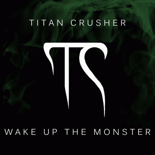 Titan Crusher : Wake Up the Monster
